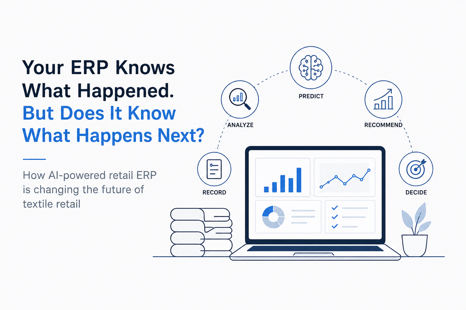 Your ERP Knows What Happened. But Does It Know What Happens Next?